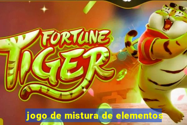 jogo de mistura de elementos